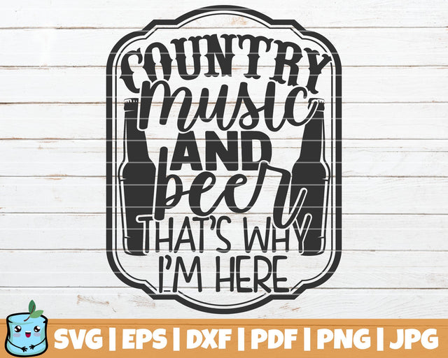Country Music And Beer That's Why I'm Here SVG MintyMarshmallows 