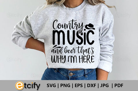 Country music and beer that's why i'm here SVG SVG etcify 