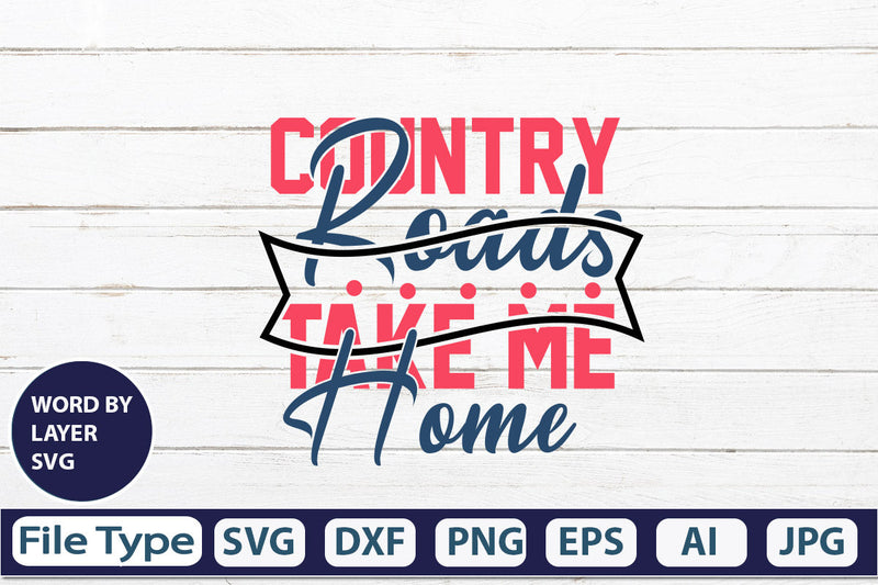 Country Roads Take Me Home SVG Cut File SVG DesignPlante 503 