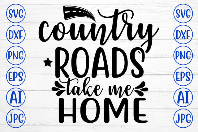 COUNTRY ROADS TAKE ME HOME SVG Cut File SVG Syaman 