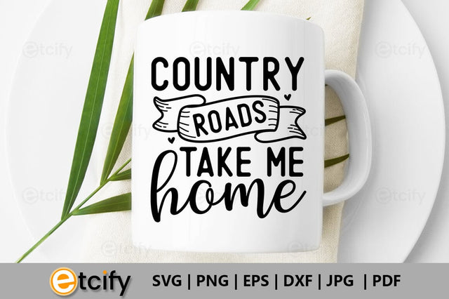 Country roads take me home SVG SVG etcify 