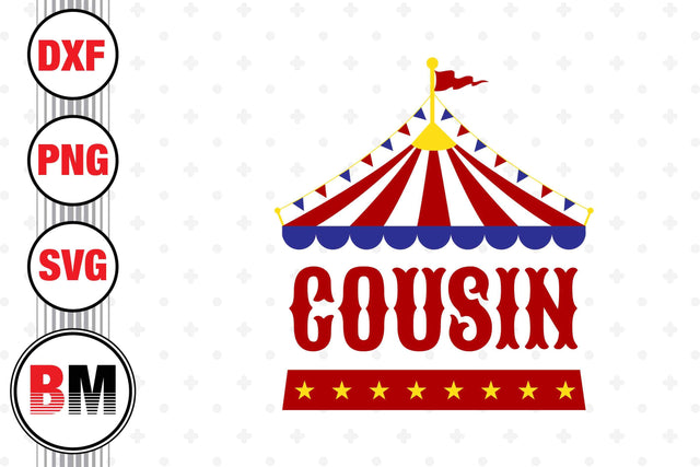 Cousin Birthday Circus SVG, PNG, DXF Files SVG BMDesign 