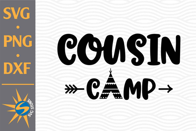 Cousin Camp SVG, PNG, DXF Digital Files Include SVG SVGStoreShop 