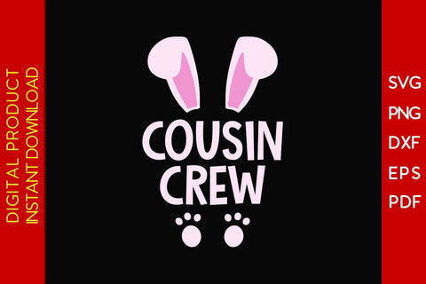 Cousin Crew Easter Sunday SVG PNG PDF Cut File SVG Creativedesigntee 