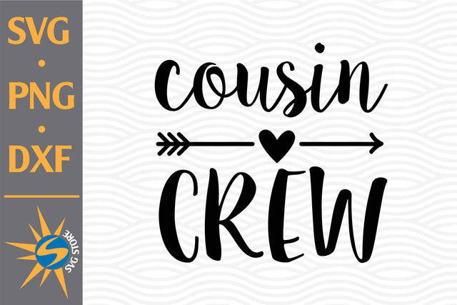 Cousin Crew SVG, PNG, DXF Digital Files Include SVG SVGStoreShop 