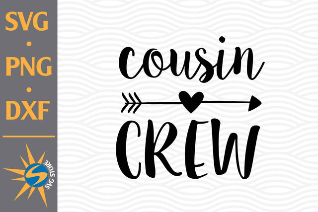 Cousin Crew SVG, PNG, DXF Digital Files Include SVG SVGStoreShop 