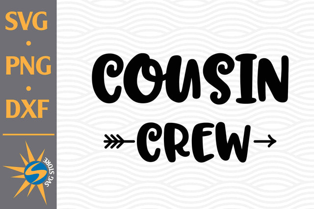 Cousin Crew SVG, PNG, DXF Digital Files Include SVG SVGStoreShop 