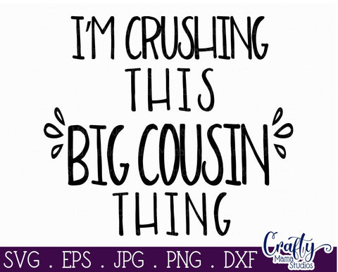 Cousin, I'm Crushing This Cousin Thing Svg, Cousin Squad SVG Crafty Mama Studios 