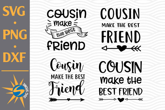 Cousin Make the Best Friend SVG, PNG, DXF Digital Files Include SVG SVGStoreShop 
