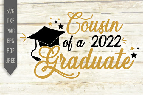 Cousin Of A 2022 Graduate Svg. Graduate Svg. Graduation Svg. Class Of 2022 Svg. High School, College Grad Cousin Shirt. Cricut, dxf, png SVG Mint And Beer Creations 