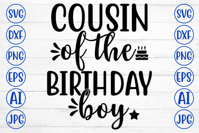 COUSIN OF THE BIRTHDAY BOY SVG Cut File SVG Syaman 