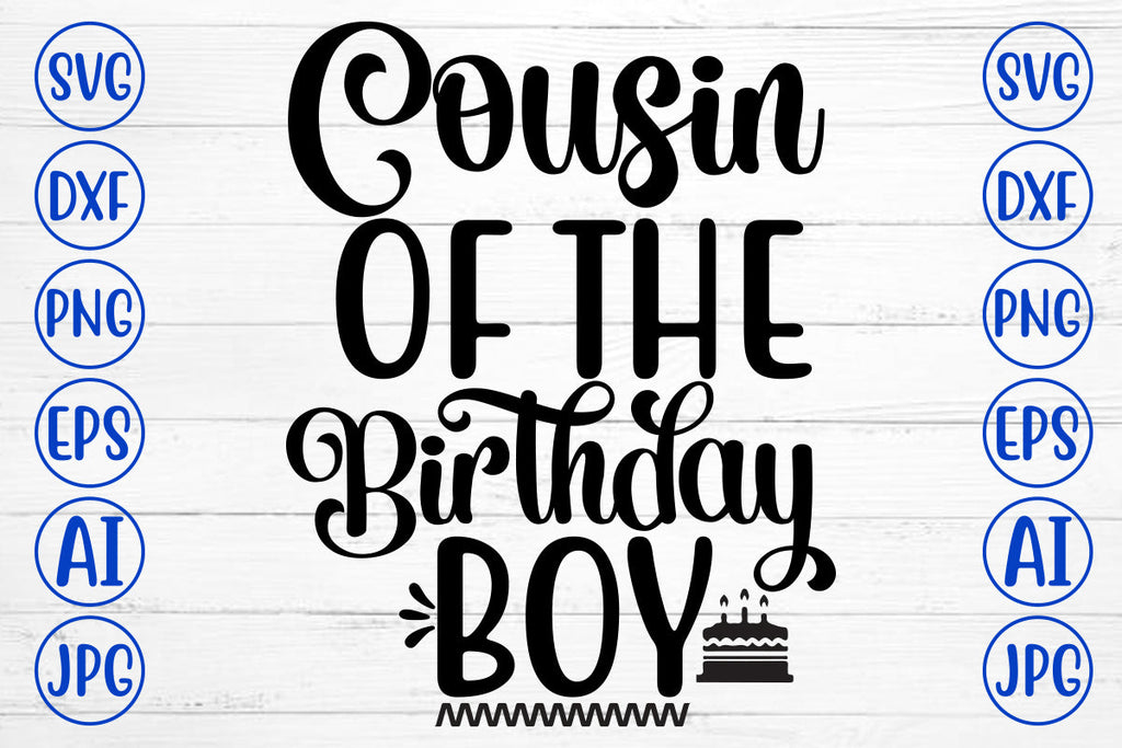 Cousin Of The Birthday Boy SVG Cut File - So Fontsy