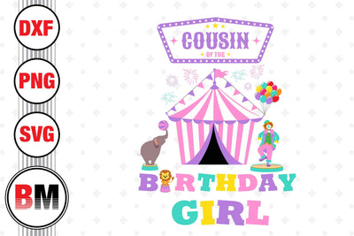 Cousin of the Birthday Girl Circus SVG, PNG, DXF Files SVG BMDesign 