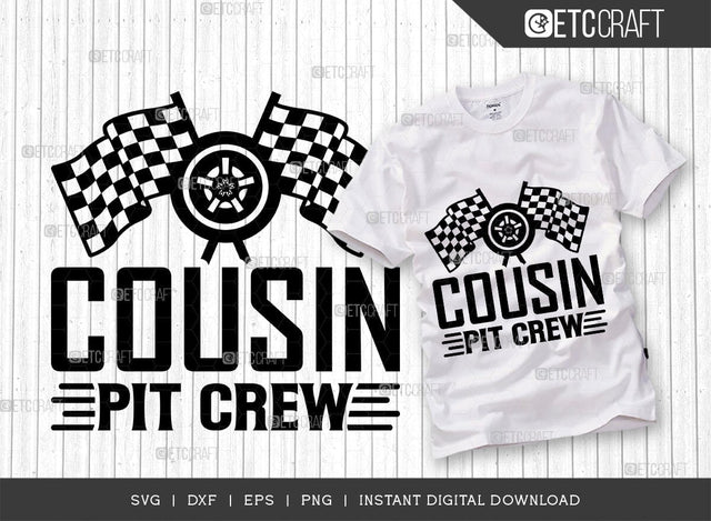 Cousin Pit Crew SVG Cut File, Sports Svg, Car Racing Quotes, Racing Cutting File, TG 02766 SVG ETC Craft 