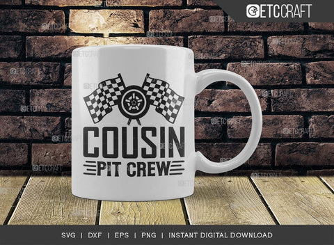 Cousin Pit Crew SVG Cut File, Sports Svg, Car Racing Quotes, Racing Cutting File, TG 02766 SVG ETC Craft 