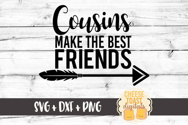 Cousins Make the Best Friends SVG Cheese Toast Digitals 