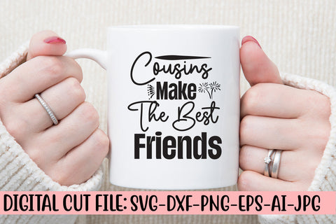 Cousins Make The Best Friends SVG Curt File SVG Syaman 