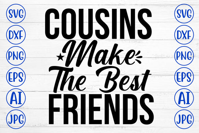 Cousins Make The Best Friends SVG Cut File SVG Syaman 