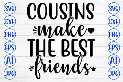 COUSINS MAKE THE BEST FRIENDS SVG SVG Syaman 