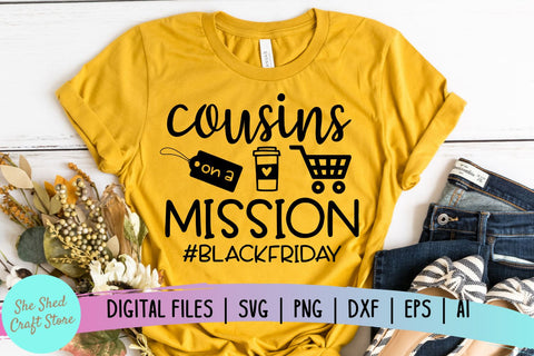 Cousins Svg File, Thanksgiving Svg, Black Friday Squad, Black Friday Shirt SVG She Shed Craft Store 