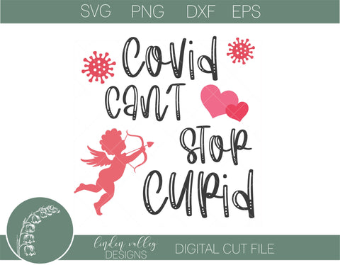 Covid Can't Stop Cupid|Funny Quarantine Valentines SVG SVG Linden Valley Designs 