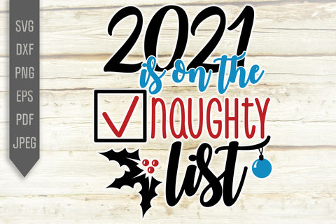 Covid Christmas Svg. 2021 Is On The Naughty List Svg. Quarantine Svg. Covid 19 Svg. Funny Christmas Svg. Files For Cricut, Silhouette. SVG Mint And Beer Creations 