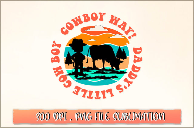 Cowboy way daddys little cow boy Sublimation SVG Shetara Begum 