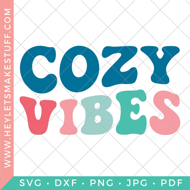 Cozy Vibes SVG Hey Let's Make Stuff 