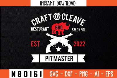 craft@ cleave resturant bbq smokeoi est 2022 pitmaster T-Shirt Design SVG Nbd161 