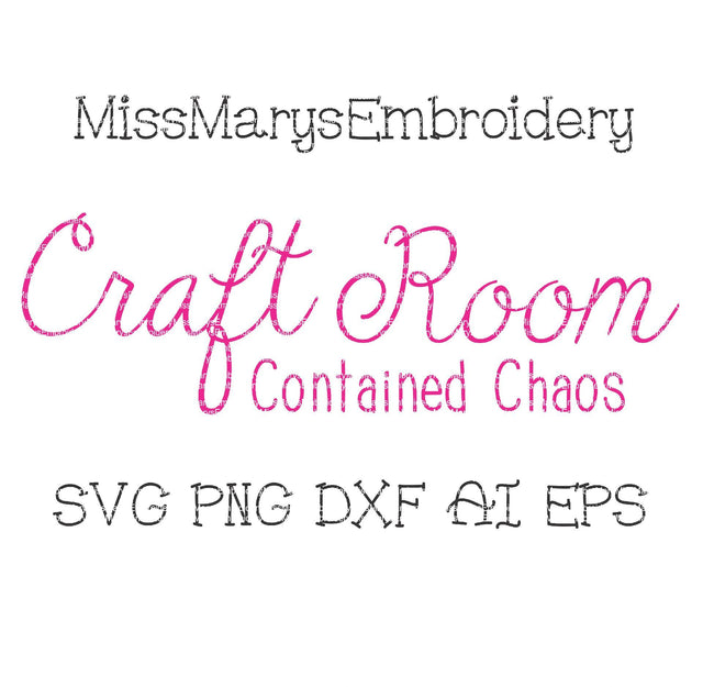Craft Room Contained Chaos SVG MissMarysEmbroidery 