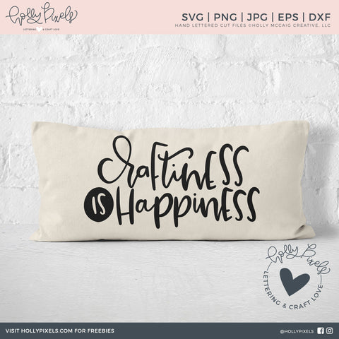 Craft SVG | Craftiness is Happiness | Crafting SVG So Fontsy Design Shop 