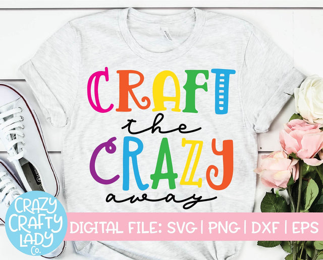 Craft the Crazy Away | Crafting SVG Cut File SVG Crazy Crafty Lady Co. 