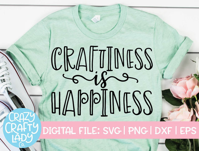 Craftiness Is Happiness | Crafting SVG Cut File SVG Crazy Crafty Lady Co. 