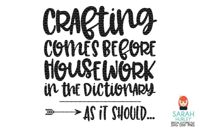 Crafting Comes Before Housework SVG Sarah Hurley 
