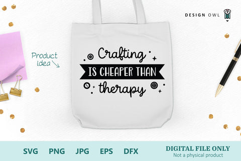 Crafting is cheaper than therapy SVG Design Owl 