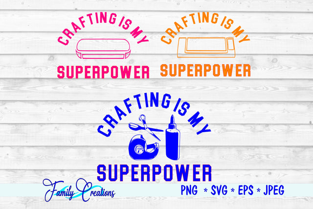 Crafting Is My Superpower SVG Family Creations 