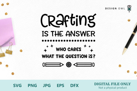 Crafting is the answer SVG Design Owl 