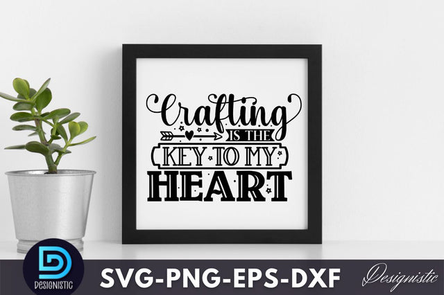 Crafting is the key to my heart, Crafting Svg Design SVG DESIGNISTIC 