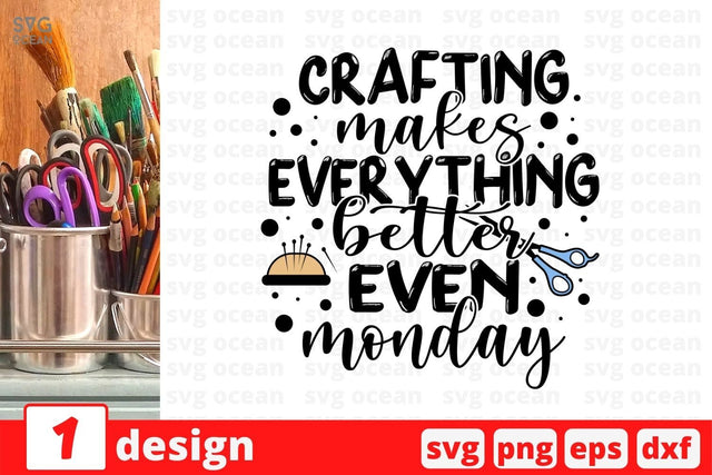Crafting makes everything better even monday SVG Cut File SVG SvgOcean 