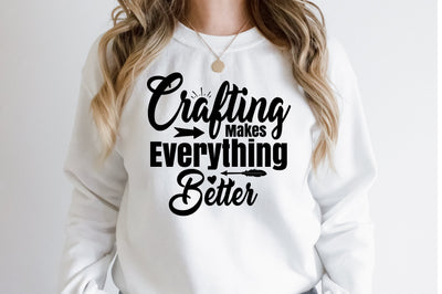 Crafting Makes Everything Better svg SVG orpitasn 
