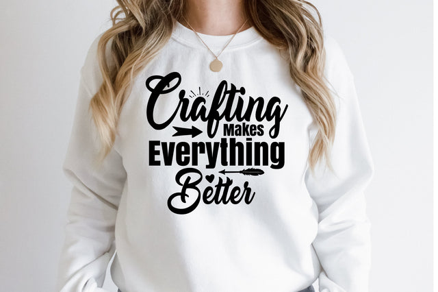 Crafting Makes Everything Better svg SVG orpitasn 