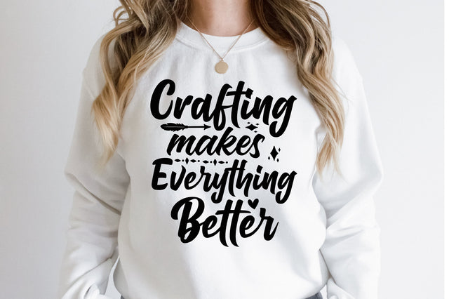 Crafting Makes Everything Better svg SVG orpitasn 