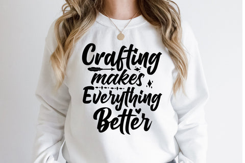 Crafting Makes Everything Better svg SVG orpitasn 