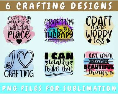 Crafting Sublimation Designs Bundle, 6 Crafter Quotes PNG Files, I Can Totally Make That PNG, Craft More Worry Less PNG, I Love Crafting PNG Sublimation HappyDesignStudio 
