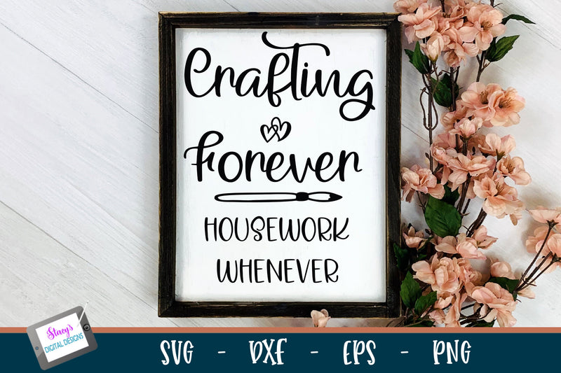 Crafting SVG | Crafting forever housework whenever SVG Stacy's Digital Designs 
