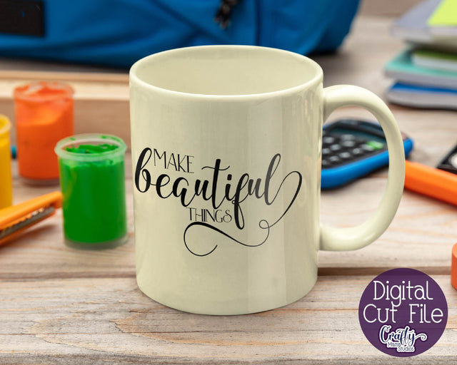 Crafting SVG - Mom Life Svg - Craft Svg - Make Beautiful Things SVG SVG Crafty Mama Studios 