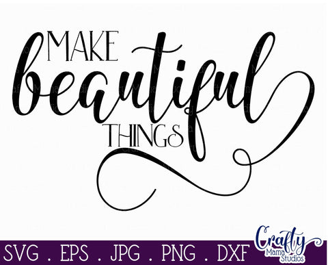Crafting SVG - Mom Life Svg - Craft Svg - Make Beautiful Things SVG SVG Crafty Mama Studios 