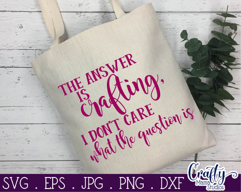 Crafting SVG - Mom Life Svg - The Answer is Always Crafting Svg SVG Crafty Mama Studios 