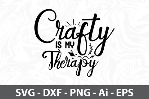 Crafty is My Therapy svg SVG orpitasn 
