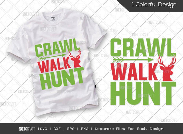 Crawl Walk Hunt SVG Cut File | Hunting Svg | Deer Head Svg | Hunting Season Svg | Hunter Svg | Hunting Life Svg | Hunting T-shirt Design SVG ETC Craft 